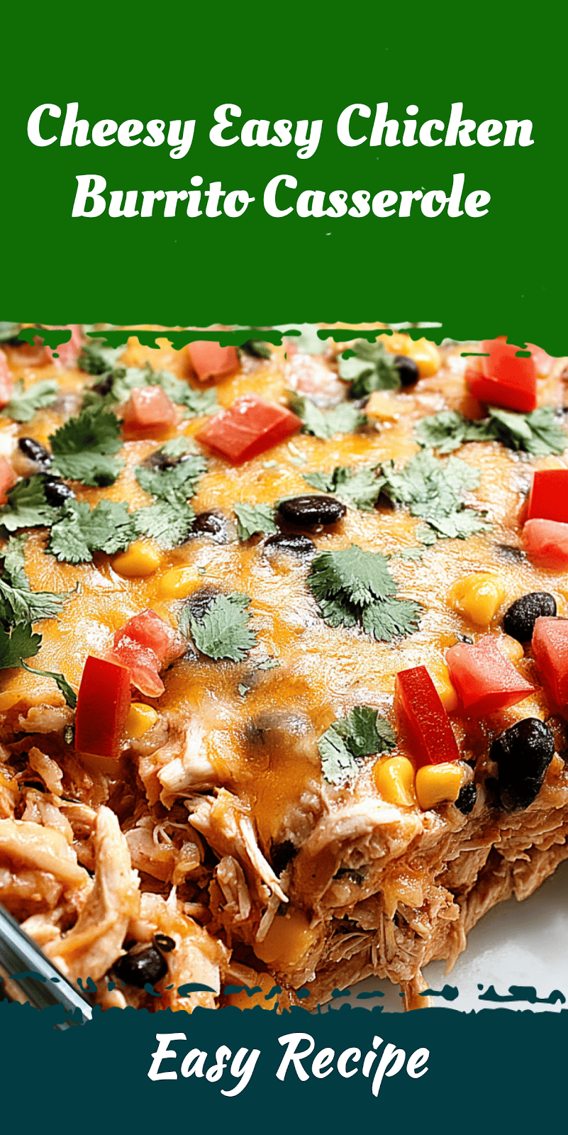 Cheesy Easy Chicken Burrito Casserole