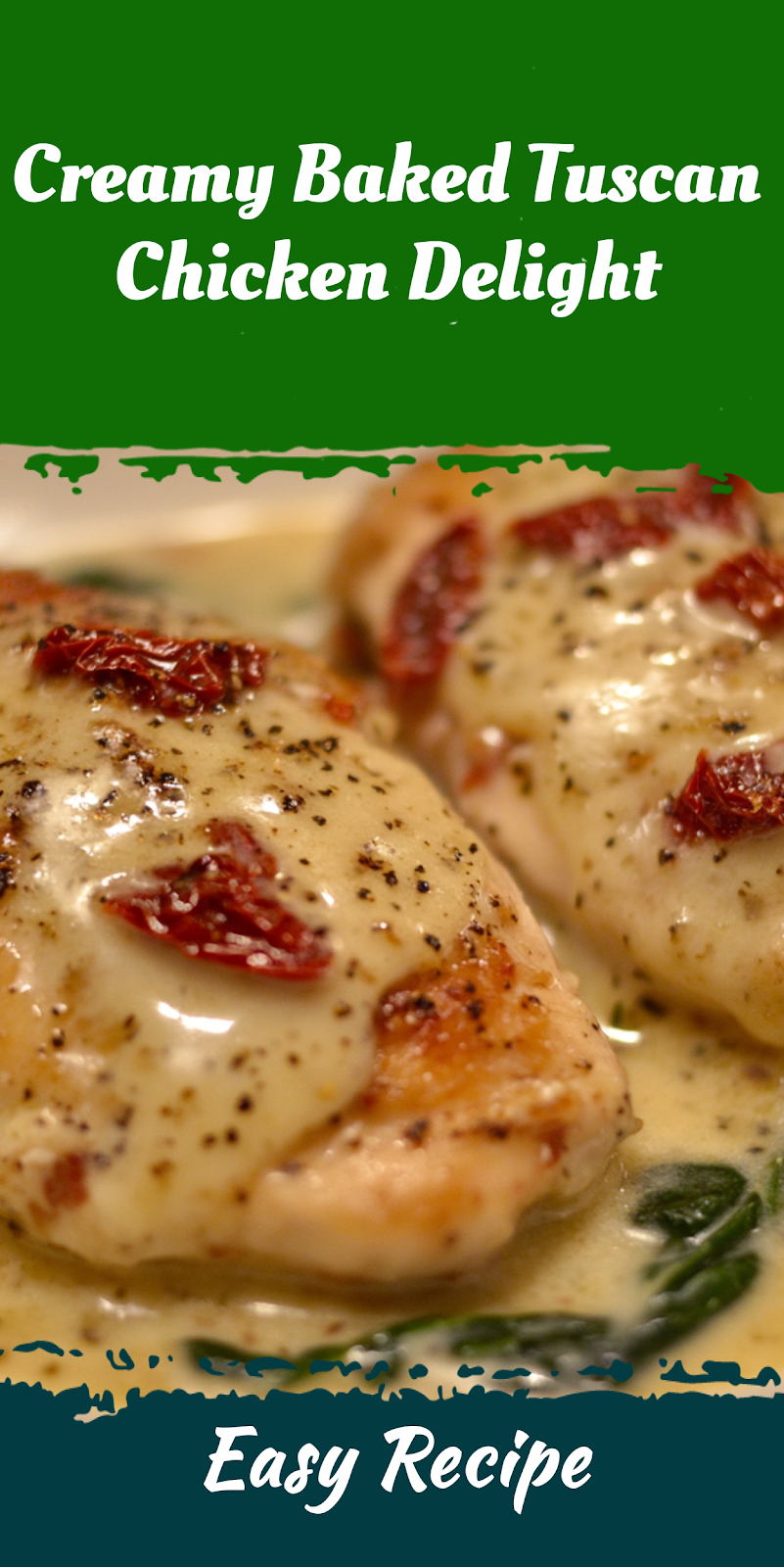 Creamy Baked Tuscan Chicken Delight