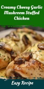 Creamy Cheesy Garlic Mushroom Stuffed Chicken
