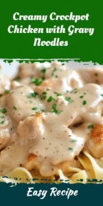 Creamy Crockpot Chicken with Gravy Noodles