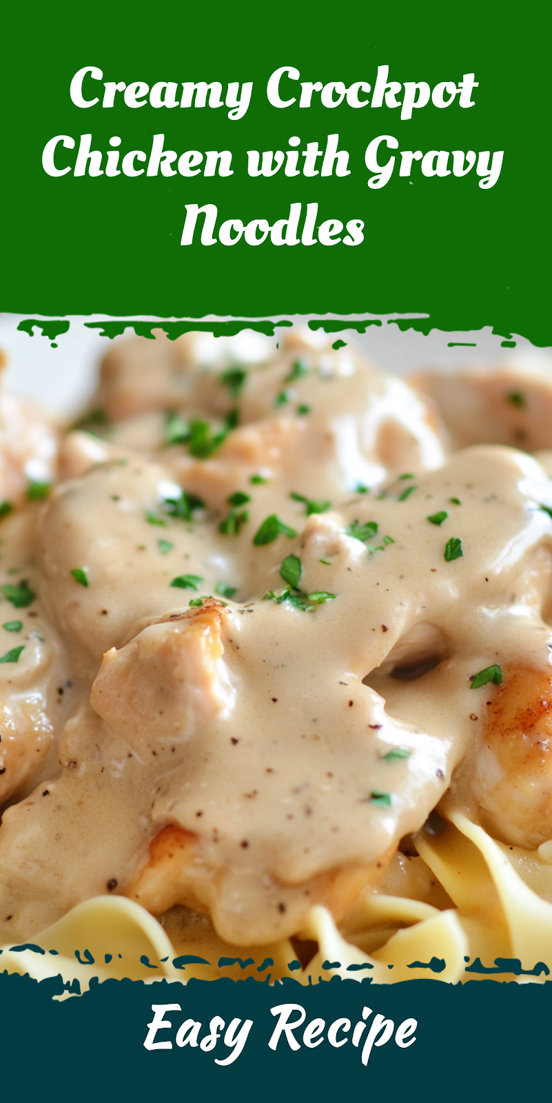 Creamy Crockpot Chicken with Gravy Noodles