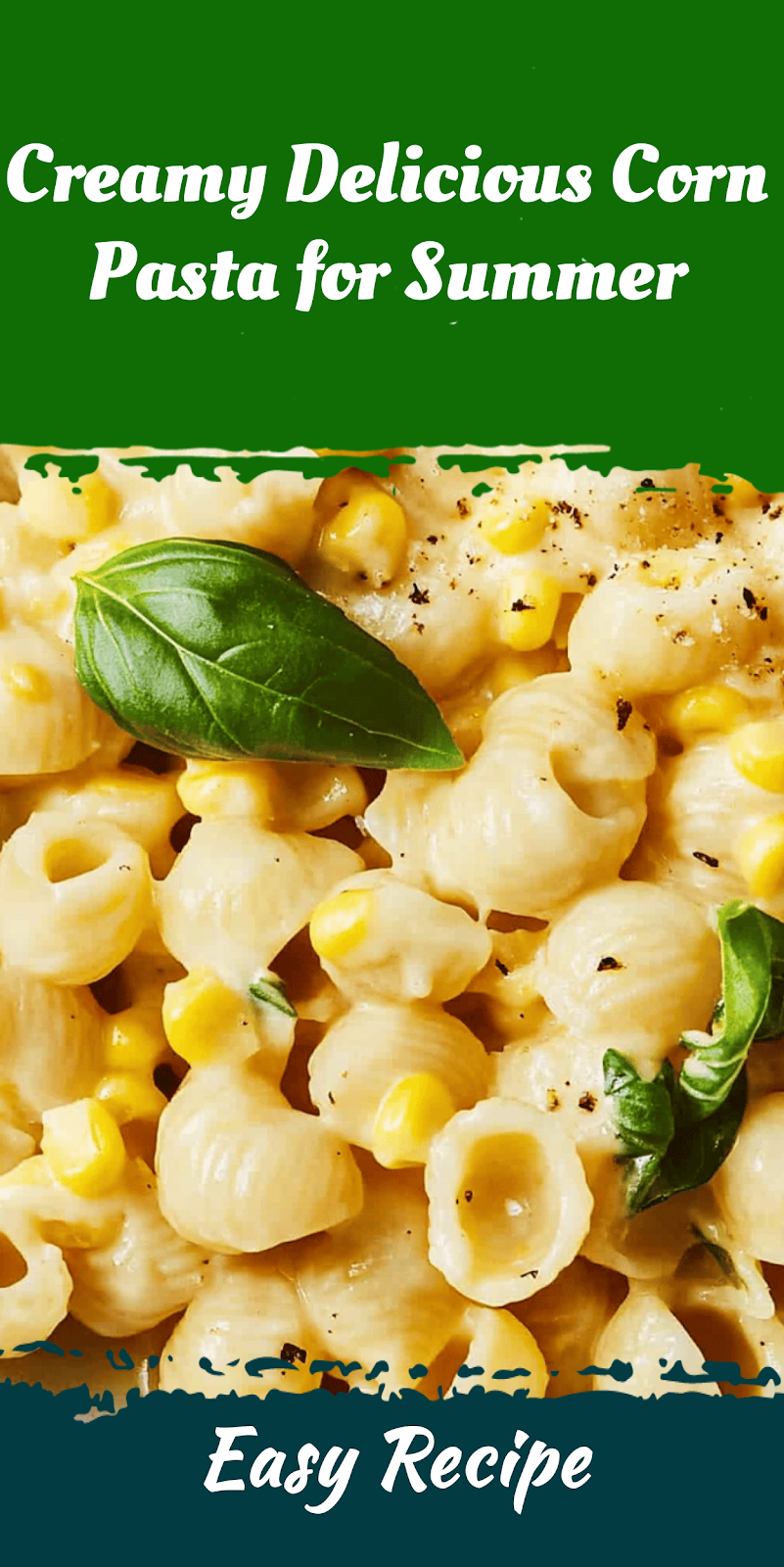 Creamy Delicious Corn Pasta for Summer