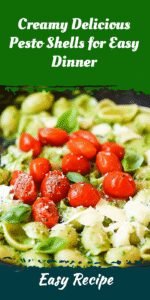 Creamy Delicious Pesto Shells for Easy Dinner
