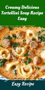 Creamy Delicious Tortellini Soup Recipe Easy