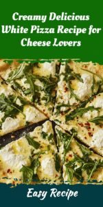 Creamy Delicious White Pizza Recipe for Cheese Lovers
