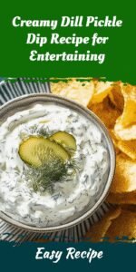 Creamy Dill Pickle Dip Recipe for Entertaining