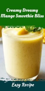 Creamy Dreamy Mango Smoothie Bliss
