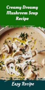 Creamy Dreamy Mushroom Soup Recipe