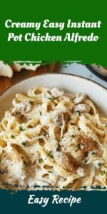 Creamy Easy Instant Pot Chicken Alfredo