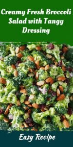 Creamy Fresh Broccoli Salad with Tangy Dressing