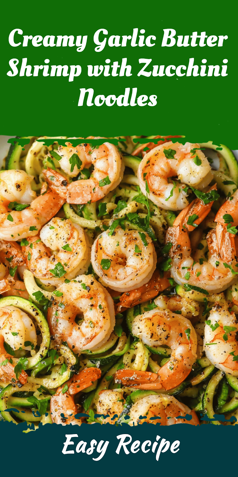 Creamy Garlic Butter Shrimp with Zucchini Noodles