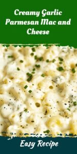 Creamy Garlic Parmesan Mac and Cheese