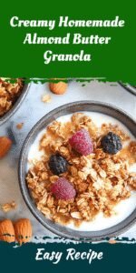 Creamy Homemade Almond Butter Granola
