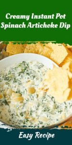 Creamy Instant Pot Spinach Artichoke Dip