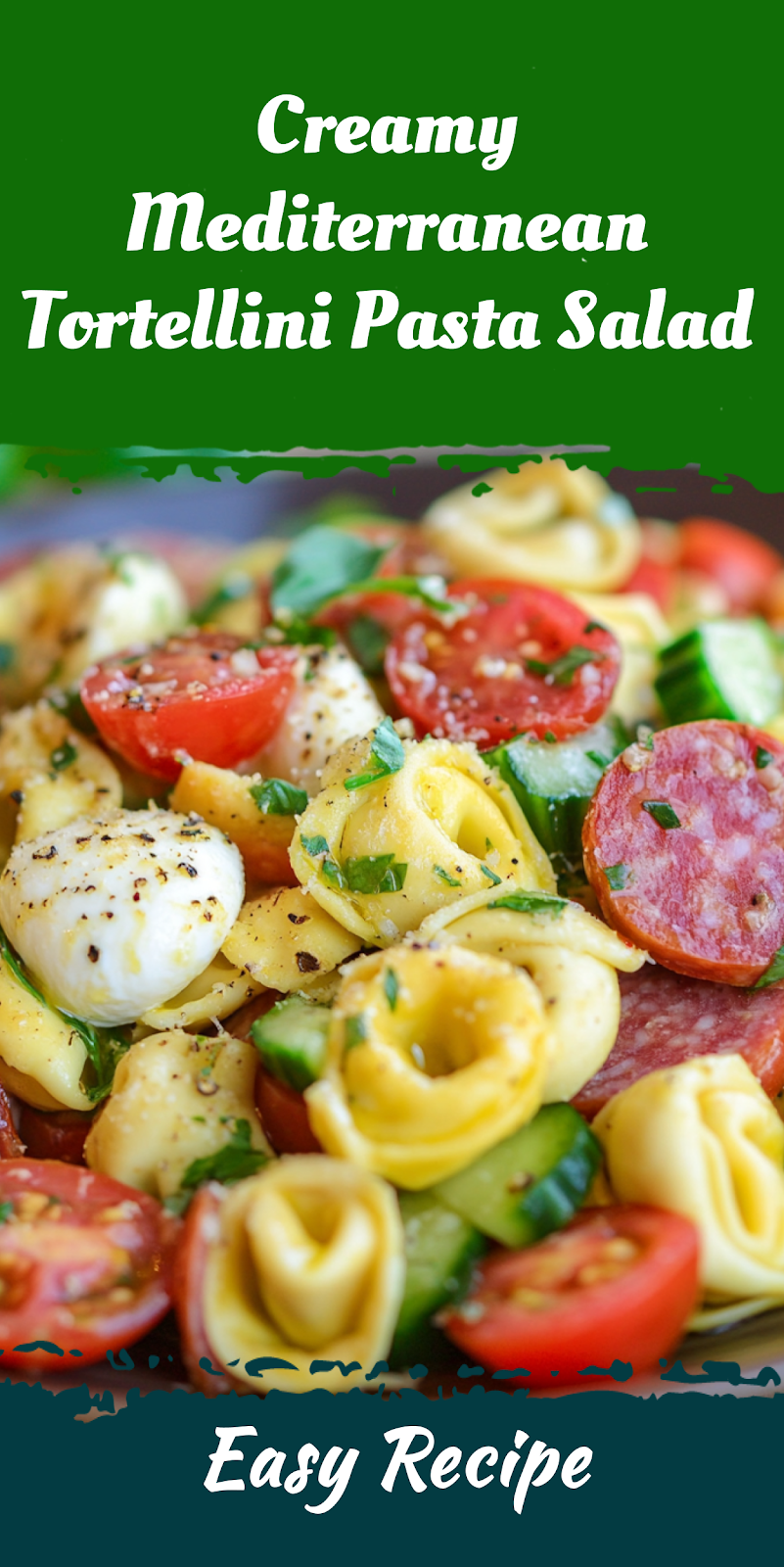Creamy Mediterranean Tortellini Pasta Salad