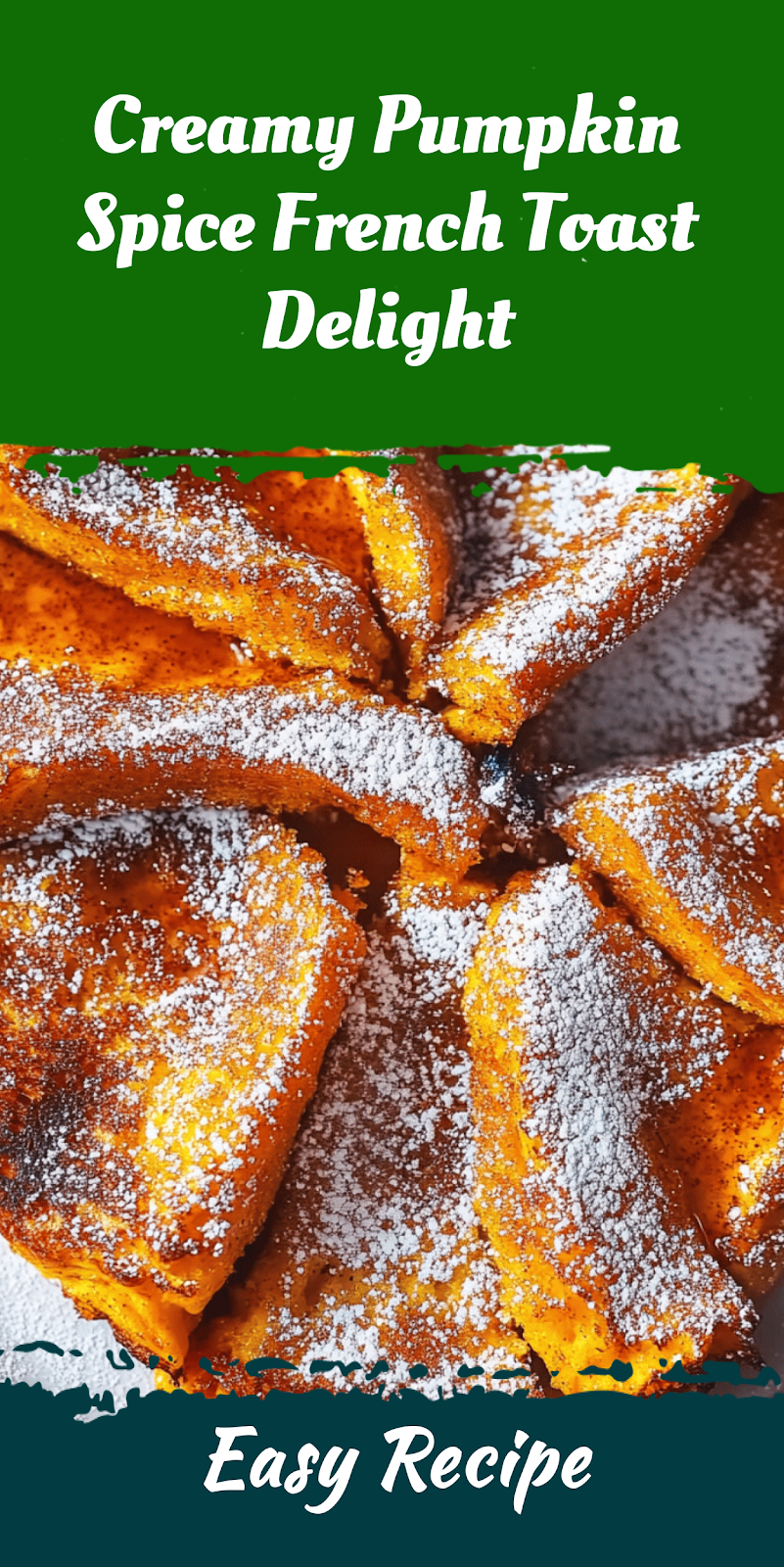 Creamy Pumpkin Spice French Toast Delight