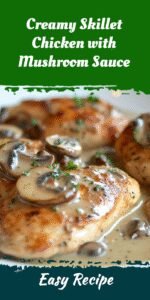 Creamy Skillet Chicken with Mushroom Sauce