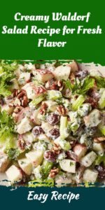Creamy Waldorf Salad Recipe for Fresh Flavor
