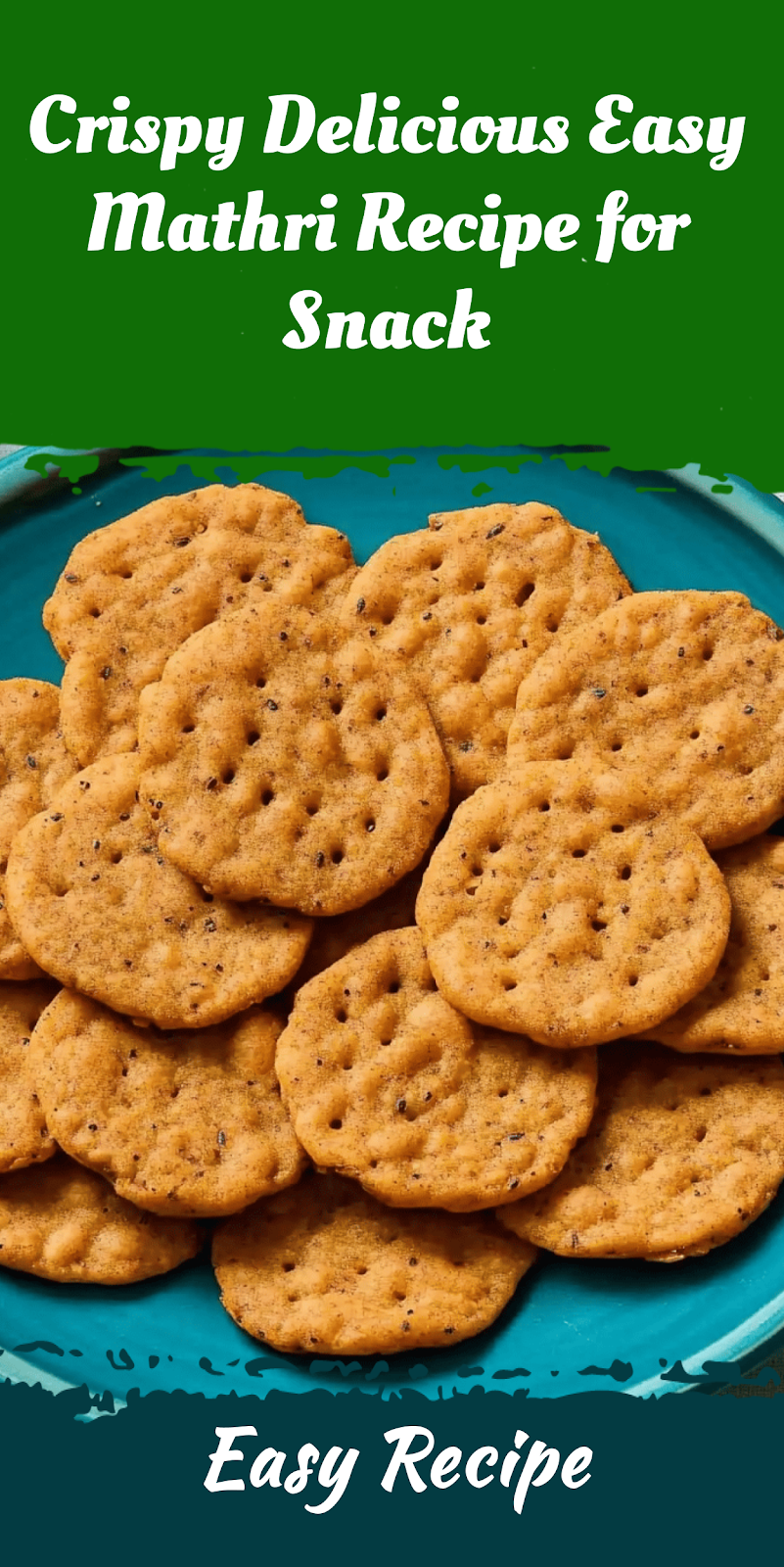 Crispy Delicious Easy Mathri Recipe for Snack