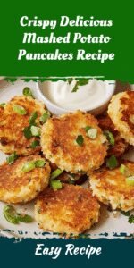 Crispy Delicious Mashed Potato Pancakes Recipe