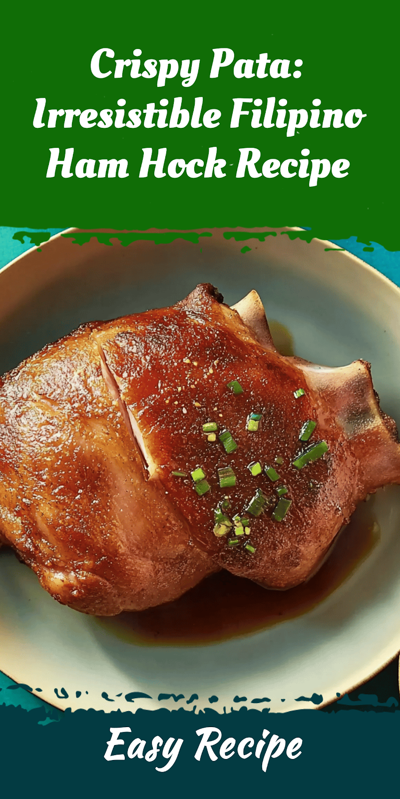 Crispy Pata: Irresistible Filipino Ham Hock Recipe