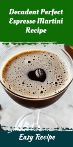 Decadent Perfect Espresso Martini Recipe