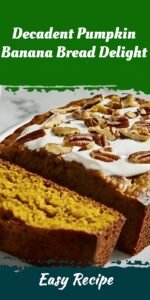 Decadent Pumpkin Banana Bread Delight
