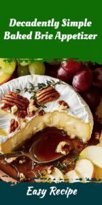 Decadently Simple Baked Brie Appetizer