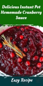 Delicious Instant Pot Homemade Cranberry Sauce