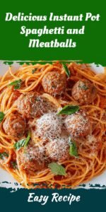 Delicious Instant Pot Spaghetti and Meatballs