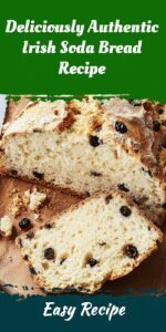 Deliciously Authentic Irish Soda Bread Recipe
