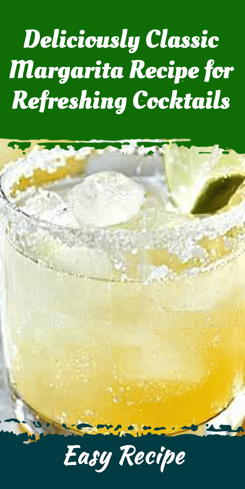 Deliciously Classic Margarita Recipe for Refreshing Cocktails