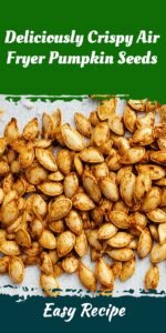 Deliciously Crispy Air Fryer Pumpkin Seeds