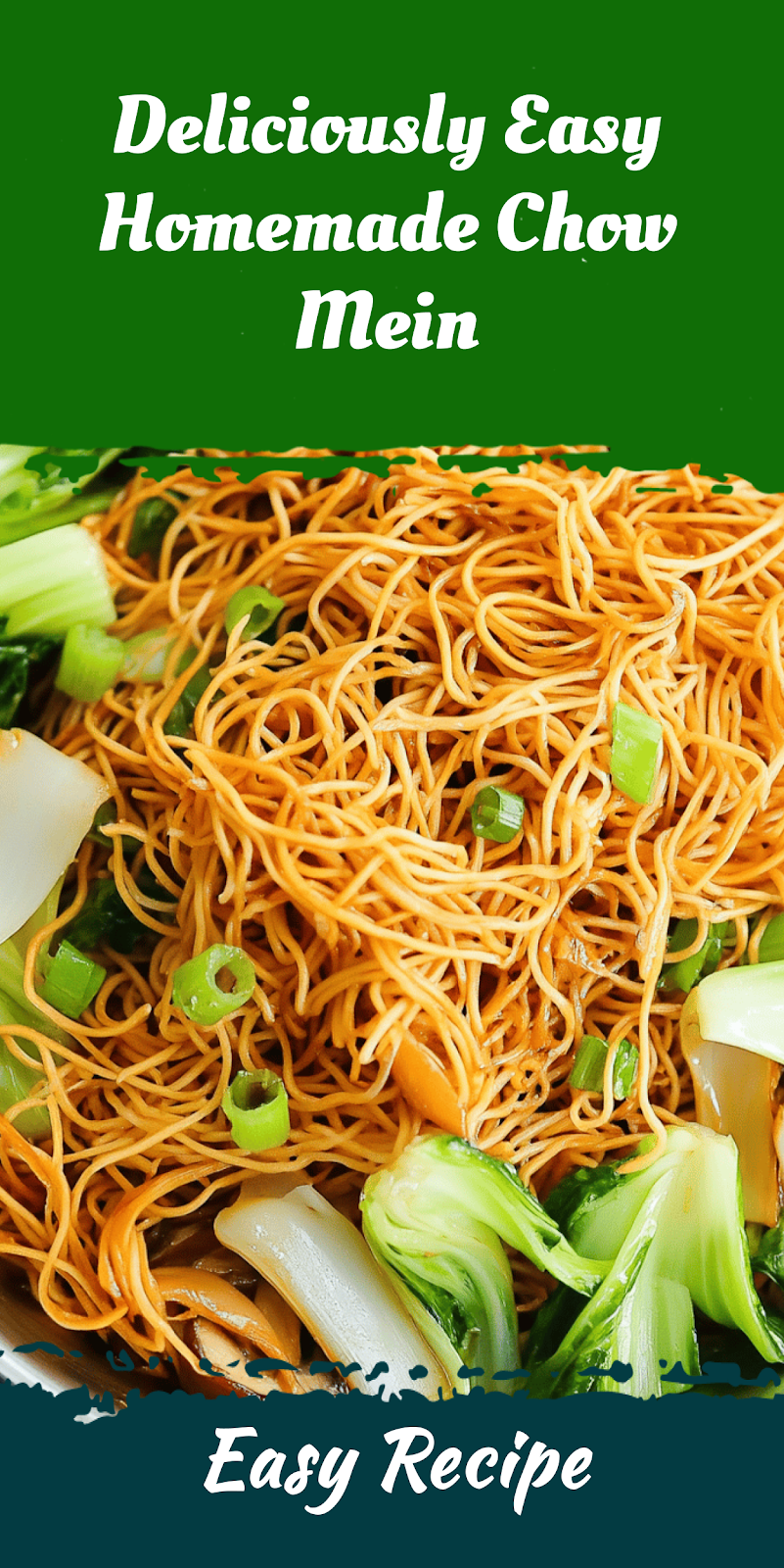 Deliciously Easy Homemade Chow Mein