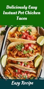 Deliciously Easy Instant Pot Chicken Tacos