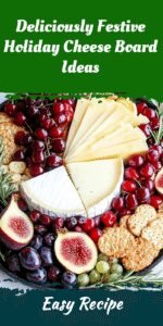 Deliciously Festive Holiday Cheese Board Ideas