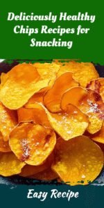 Deliciously Healthy Chips Recipes for Snacking