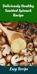 Deliciously Healthy Sautéed Spinach Recipe