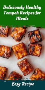 Deliciously Healthy Tempeh Recipes for Meals