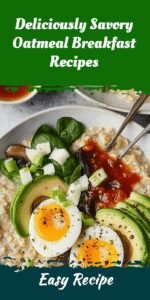 Deliciously Savory Oatmeal Breakfast Recipes