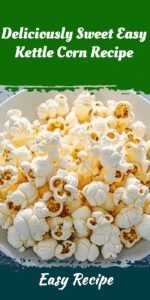 Deliciously Sweet Easy Kettle Corn Recipe