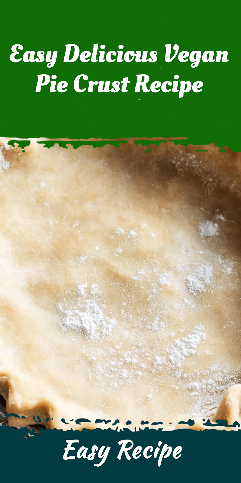 Easy Delicious Vegan Pie Crust Recipe