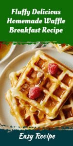 Fluffy Delicious Homemade Waffle Breakfast Recipe