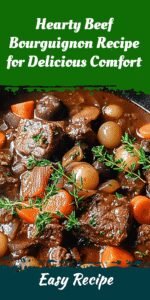 Hearty Beef Bourguignon Recipe for Delicious Comfort