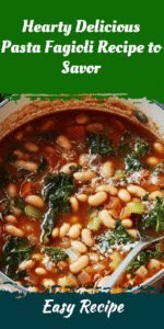 Hearty Delicious Pasta Fagioli Recipe to Savor