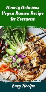 Hearty Delicious Vegan Ramen Recipe for Everyone