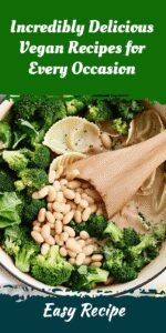 Incredibly Delicious Vegan Recipes for Every Occasion