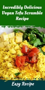 Incredibly Delicious Vegan Tofu Scramble Recipe