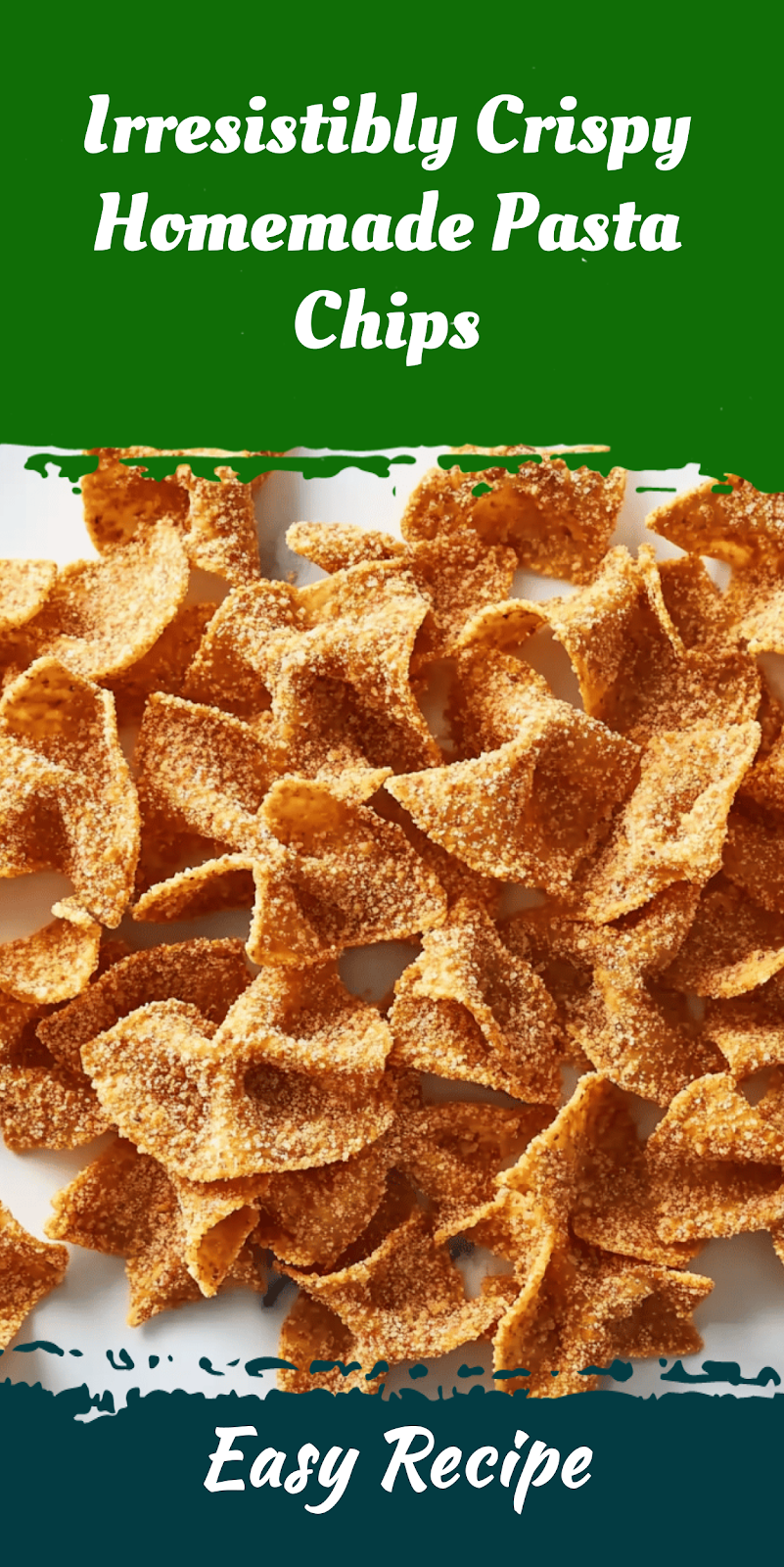 Irresistibly Crispy Homemade Pasta Chips