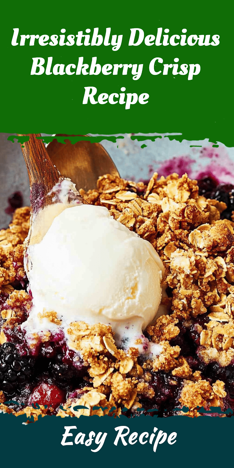 Irresistibly Delicious Blackberry Crisp Recipe